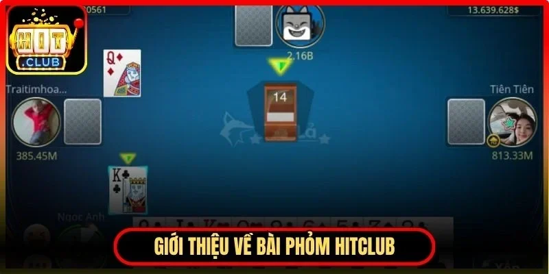 Giới thiệu về bài phỏm Hitclub trong trải nghiệm thực tế