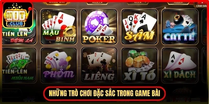 Những trò chơi đặc sắc trong thể loại game bài 